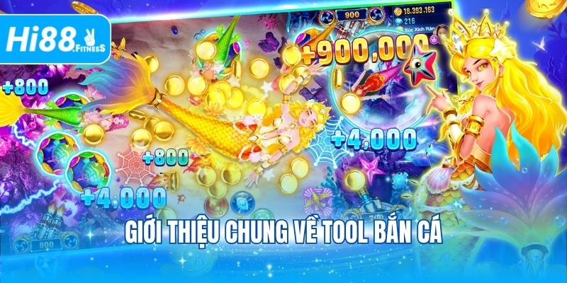 Giới thiệu chung về tool bắn cá