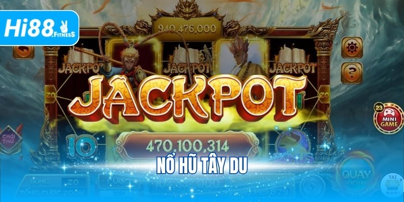 Nổ Hũ Tây Du - Khám Phá Siêu Phẩm Quay Hũ Đỉnh Cao